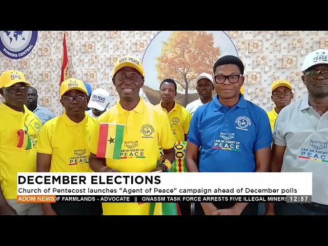 ⁣December Elections church of penticost launches agent of peace campaign aheaad of december poll