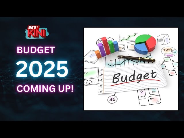 ⁣BES+KINI: BUDGET 2025 COMING UP!