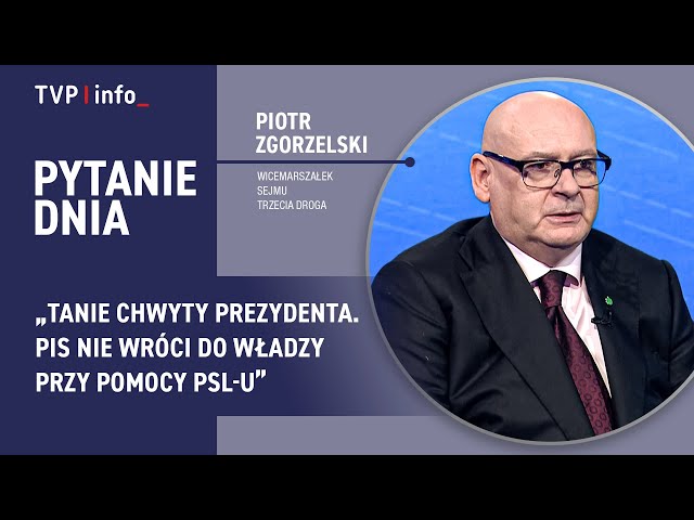 ⁣Zgorzelski: tanie chwyty prezydenta. PiS nie wróci do władzy przy pomocy PSL-u | PYTANIE DNIA