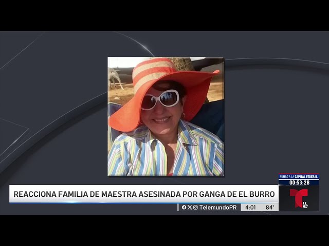 ⁣Familiares de maestra asesinada hallan paz con captura de “El Burro”