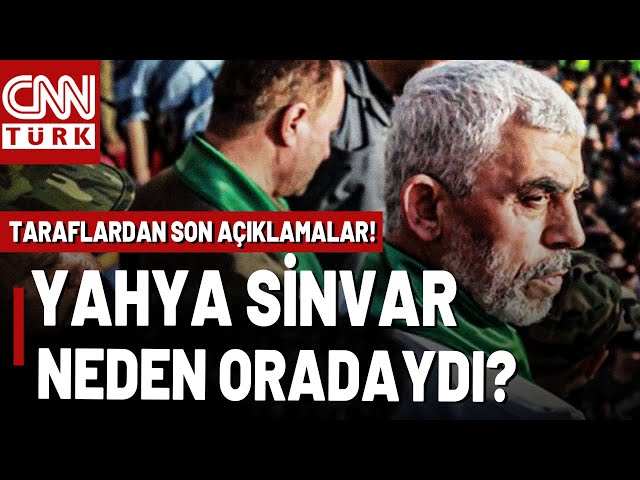 "Tünellerde Saklanmak Yerine..." Yahya Sinvar Neden Gazze'deydi? Ölümüne İlişkin Son 