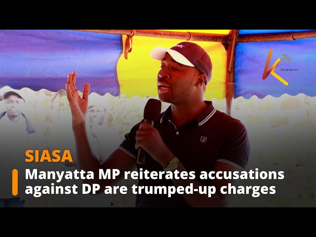 ⁣Manyatta MP Mukunji reiterates accusations against DP are trumped-up charges