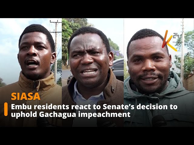 ⁣Embu Residents React to Senate’s Decision Upholding Gachagua Impeachment