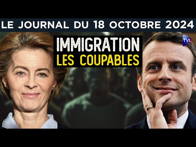 ⁣Bruxelles, Paris : impuissance et déni face à l’immigration - JT du vendredi 18 octobre 2024