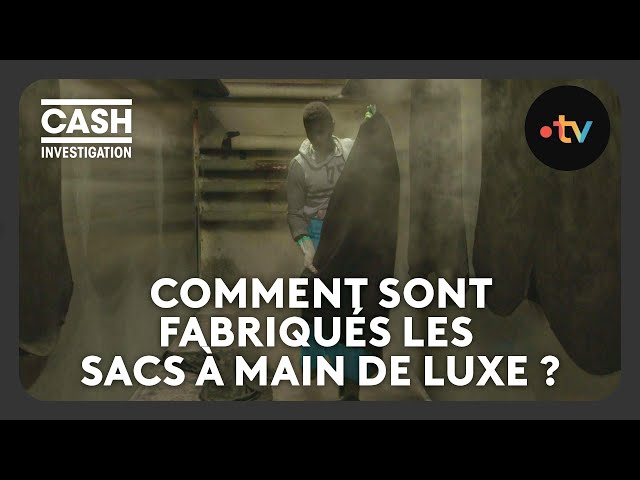 ⁣Comment sont fabriqués les sacs à main de luxe ? - Cash investigation