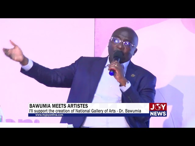 ⁣Bawumia meets Artistes: I'll support the creation of National Gallery of Arts - Dr. Bawumia.