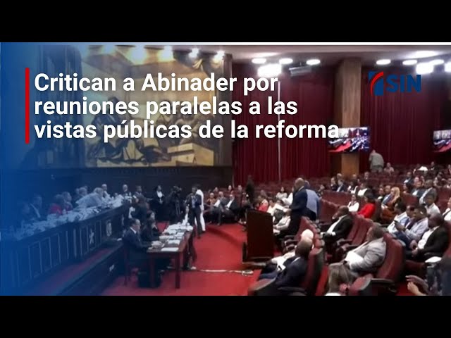 ⁣Critican a Abinader por reuniones paralelas a las vistas públicas de la reforma