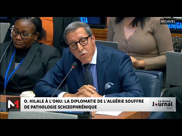 Hilale à l'ONU: La diplomatie de l'Algérie souffre de "pathologie schizophrénique&quo