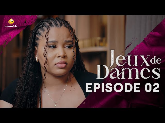 Série - Jeux de Dames - Saison 1 - Episode 02 - VOSTFR