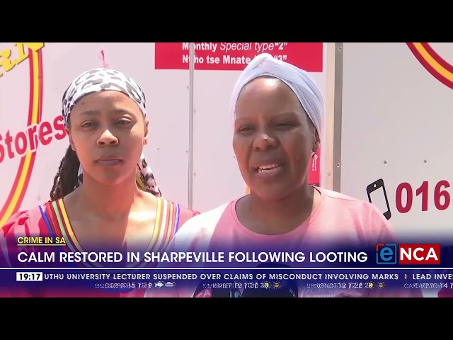 Calm restored in Sharpeville following looting