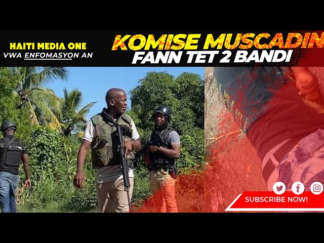 ⁣Komisè Muscadin touye 2 bandi, KEP A Enstale Jodi A