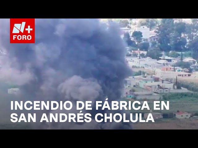 ⁣Se registra incendio en fábrica de San Andrés Cholula, Puebla - Noticias Mx