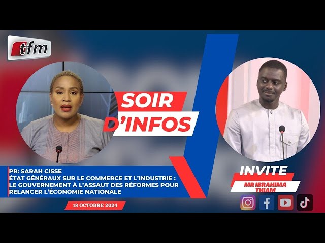 SOIR D'INFO - FRANÇAIS - Pr :  Sarah CISSE - Invité : Mr Ibrahima THIAM - 18 octobre 2024