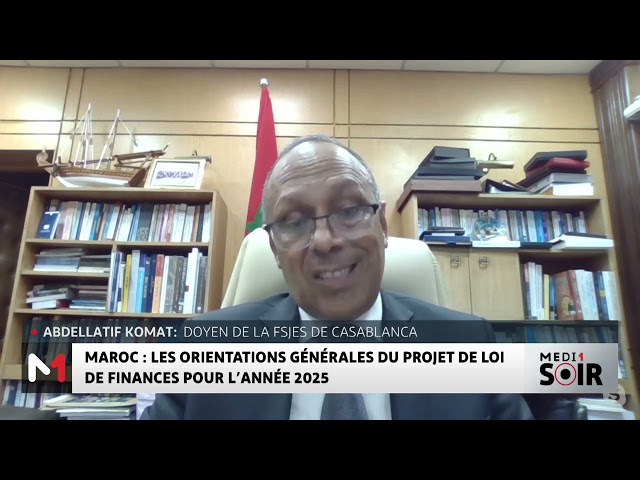 ⁣Maroc : Focus sur les orientations générales du PLF 2025, avec Abdellatif Komat