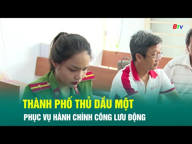 ⁣Thành phố Thủ Dầu Một phục vụ hành chính công lưu động