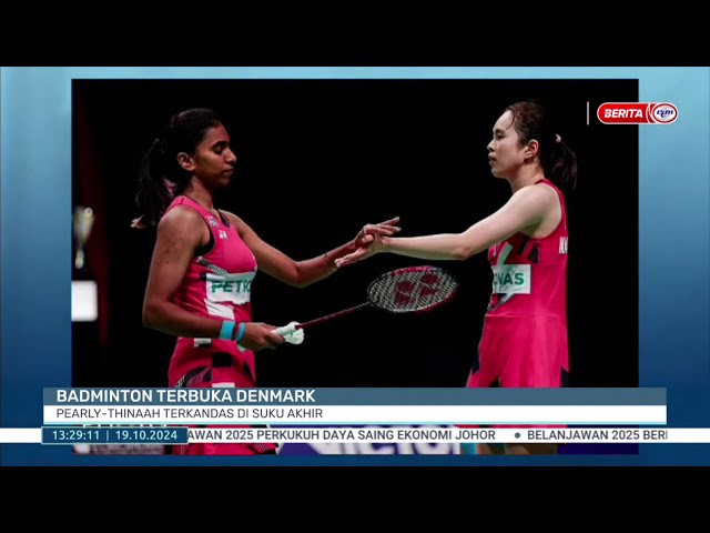 ⁣19 OKT 2024 - BTH- BADMINTON TERBUKA DENMARK PEARLY-THINAAH TERKANDAS DI SUKU AKHIR