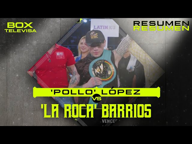 ⁣RESUMEN | Cristopher ´Pollo’ López vs Edwin ‘La Roca’ Barrios | Peso Gallo | Box Televisa