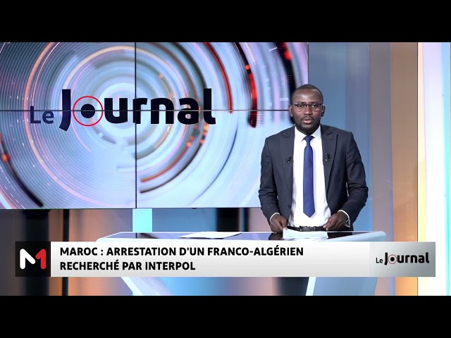 ⁣Maroc : Arrestation d´un franco-algérien recherché par Interpol