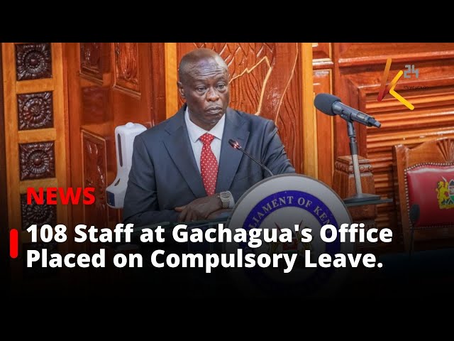 ⁣108 Staff Members at Gachagua’s Office Placed on Immediate Compulsory Leave.