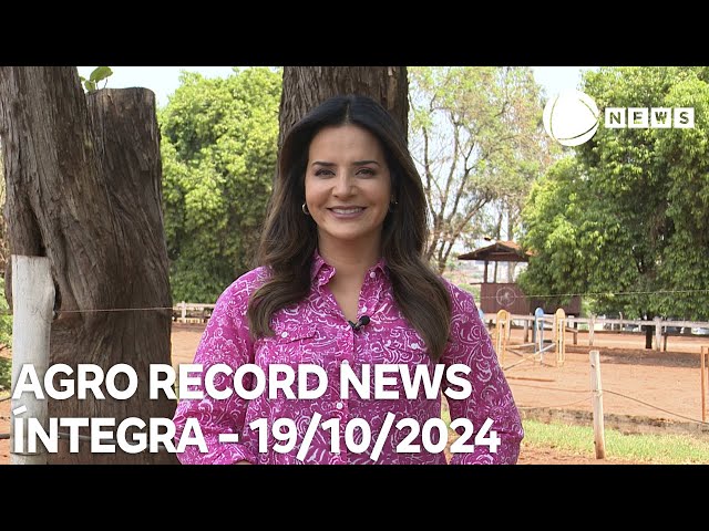 ⁣Agro Record News - 19/10/2024