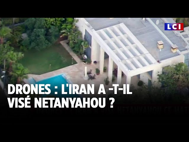 ⁣Drones : l'Iran a -t-il visé Netanyahou ?