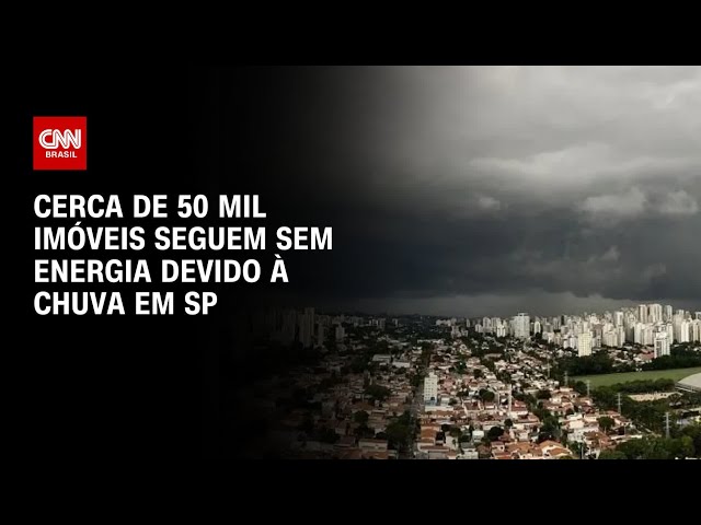 ⁣Cerca de 50 mil imóveis seguem sem energia devido à chuva em SP | CNN PRIME TIME