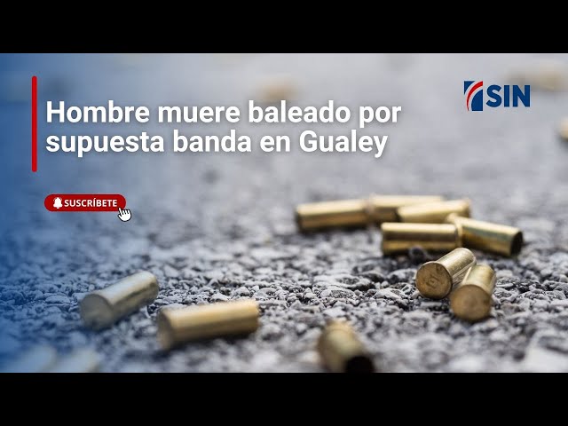 ⁣Hombre muere baleado por supuesta banda en Gualey