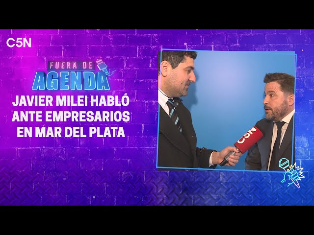 ⁣FUERA DE AGENDA | La cobertura del DISCURSO de MILEI ante EMPRESARIOS en MAR DEL PLATA