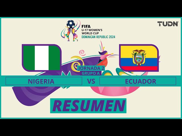 ⁣Resumen y goles | Nigeria 4-0 Ecuador | FIFA Mundial Femenil Sub-17 | TUDN