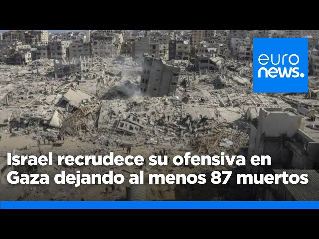 ⁣Israel recrudece su ofensiva en Gaza dejando al menos 87 muertos