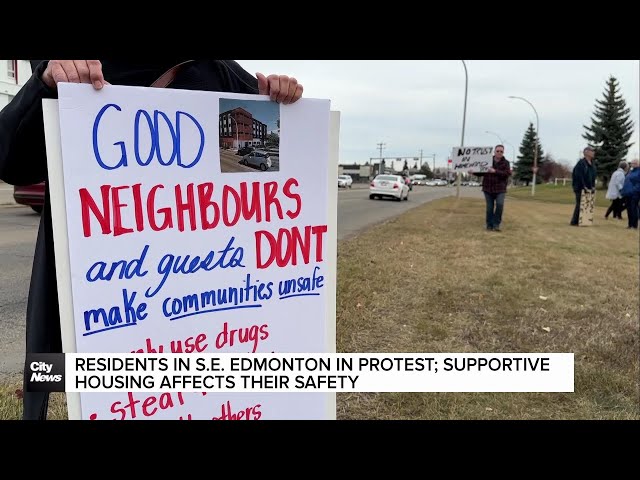 ⁣Residents In S.E. Edmonton in protest; Supportive Housing affects their safety