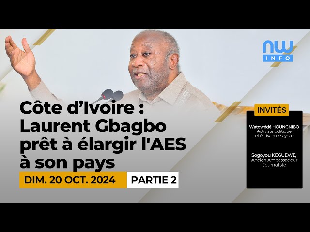 Côte d'ivoire : Laurent Gbagbo prêt à élargir l' AES à son pays (P2)