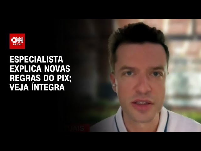 ⁣Especialista explica novas regras do Pix; veja íntegra | AGORA CNN