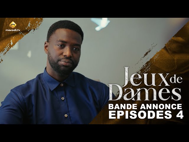 Série - Jeux de Dames - Saison 1 - Épisodes 4 - Bande Annonce