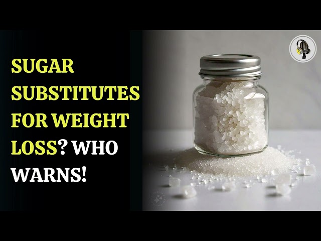 ⁣WHO Warns: Sugar Substitutes May Harm Weight Loss Efforts | WION Podcast