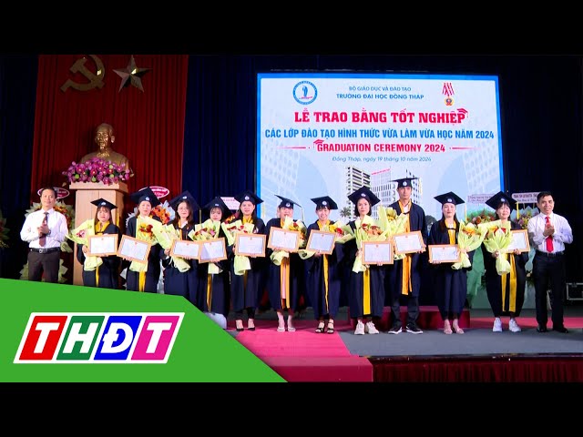 ⁣Trường Đại học Đồng Tháp trao bằng tốt nghiệp năm 2024 | THDT