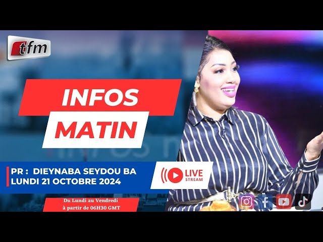 ⁣  TFM LIVE : Infos matin - Pr : Dieynaba Seydou BA - 21 Octobre 2024