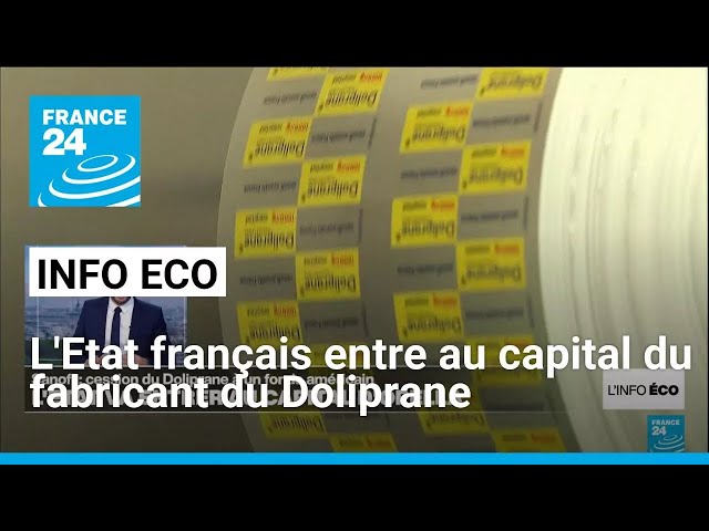 ⁣L'Etat français entre au capital du fabricant du Doliprane • FRANCE 24