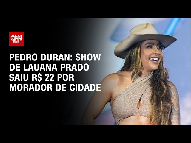 ⁣Pedro Duran: Show de Lauana Prado saiu R$ 22 por morador de cidade | CNN NOVO DIA