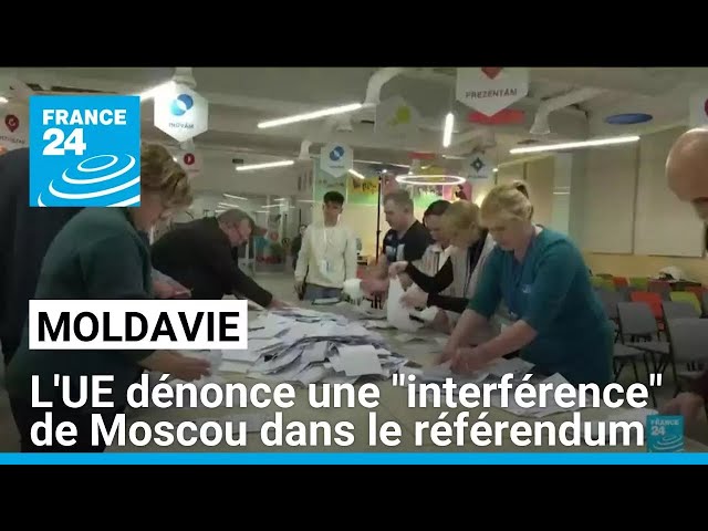 ⁣Moldavie : l'UE dénonce une "interférence" de Moscou dans le référendum • FRANCE 24