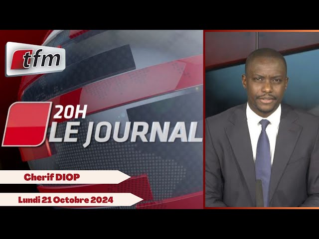 ⁣JT Français 20h du 21 Octobre 2024 présenté par Cherif DIOP