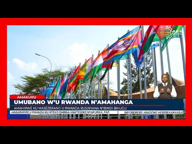 ⁣Abanyarwanda basabwe kubyaza umusaruro amahirwe y'ubucucuzi u Rwanda rusinyana n'ibindi bi