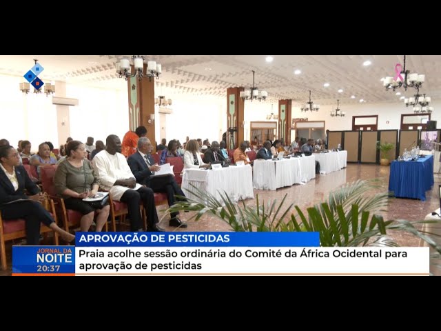 ⁣Praia acolhe sessão ordinária do Comité da África Ocidental para aprovação de pesticidas