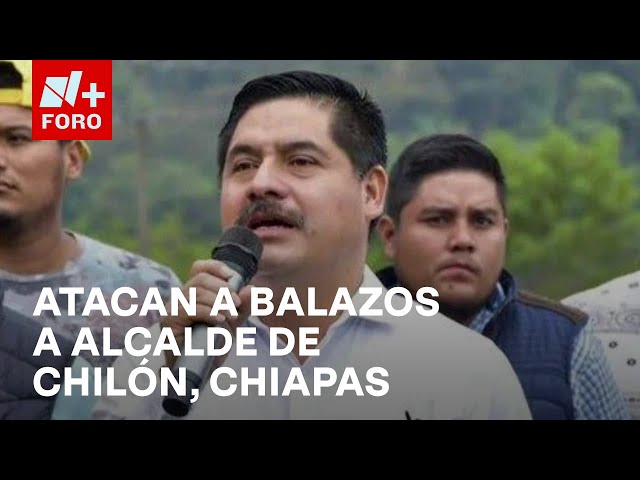 ⁣Atacan a balazos a alcalde de Chilón, Chiapas - Las Noticias