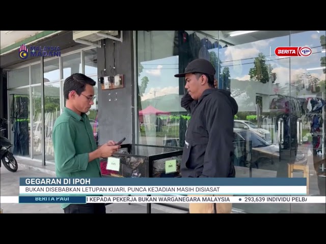 ⁣22 OKT 2024 B.PAGI - GEGARAN DI IPOH BUKAN DISEBABKAN LETUPAN KUARI, PUNCA KEJADIAN MASIH DISIASAT