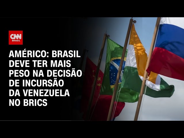 ⁣Américo: Brasil deve ter mais peso na decisão de incursão da Venezuela no Brics | CNN NOVO DIA