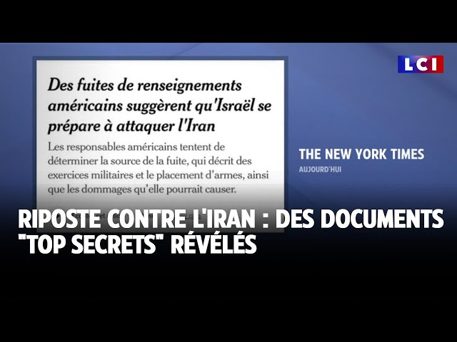 ⁣Riposte contre l'Iran : des documents "top secrets" révélés