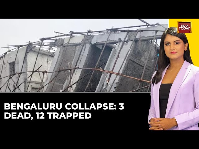 ⁣Bengaluru Building Collapse: 3 Dead, 12 Trapped Amid Heavy Rains | India Today