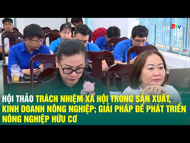 ⁣Hội thảo trách nhiệm xã hội trong sản xuất, kinh doanh nông nghiệp