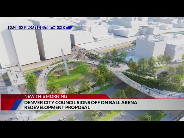 ⁣City council approves Ball Arena redevelopment plan